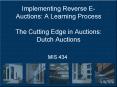 Implementing Reverse E-Auctions: A Learning Process The Cutting Edge in Auctions: Dutch Auctions PowerPoint PPT Presentation