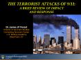 THE TERRORIST ATTACKS OF 9/11: A BRIEF REVIEW OF IMPACT AND RESPONSE PowerPoint PPT Presentation