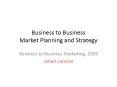 Business to Business Market Planning and Strategy PowerPoint PPT Presentation