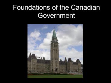 Foundations of the Canadian Government