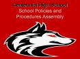 Centennial High School School Policies and Procedures Assembly PowerPoint PPT Presentation