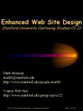 Enhanced Web Site Design Stanford University Continuing Studies CS 22 PowerPoint PPT Presentation
