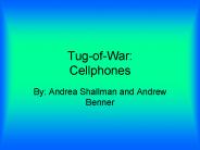 Tug-of-War: Cellphones