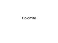 Dolomite PowerPoint PPT Presentation