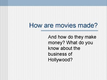 How are movies made?