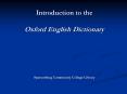 Introduction to the Oxford English Dictionary   Spartanburg Community College Library PowerPoint PPT Presentation