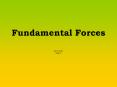 Fundamental Forces PowerPoint PPT Presentation