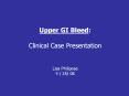 Upper GI Bleed: PowerPoint PPT Presentation