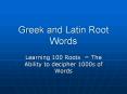 Greek and Latin Root Words PowerPoint PPT Presentation