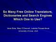 So Many Free Online Translators, Dictionaries and Search Engines Which One to Use? PowerPoint PPT Presentation