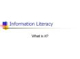 Information Literacy PowerPoint PPT Presentation