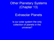 Other Planetary Systems (Chapter 13) Extrasolar Planets
