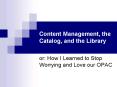 Content Management, the Catalog, and the Library PowerPoint PPT Presentation