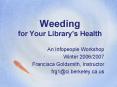 Weeding for Your Library PowerPoint PPT Presentation