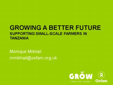 GROWING A BETTER FUTURE SUPPORTING SMALL-SCALE FARMERS IN TANZANIA