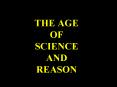 THE AGE OF SCIENCE AND REASON PowerPoint PPT Presentation