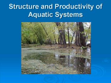 Structure%20and%20Productivity%20of%20Aquatic%20Systems