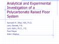 Analytical and Experimental Investigation of a Polycarbonate Raised Floor System PowerPoint PPT Presentation