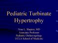 Pediatric Turbinate Hypertrophy Nina L. Shapiro, MD Associate Professor Pediatric Otolaryngology UCLA School of Medicine PowerPoint PPT Presentation