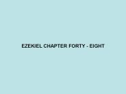 EZEKIEL CHAPTER FORTY - EIGHT