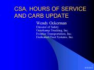 CSA, HOURS OF SERVICE AND CARB UPDATE