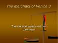 The Merchant of Venice 3 PowerPoint PPT Presentation