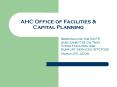 AHC Office of Facilities PowerPoint PPT Presentation