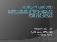 Modern GROUND IMPROVEMENT TECHNIQUES FOR HIGHWAYS PowerPoint PPT Presentation