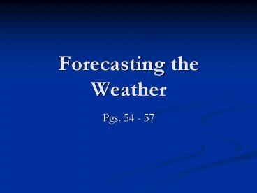 Forecasting the Weather