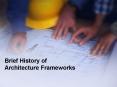 Brief History of Architecture Frameworks PowerPoint PPT Presentation