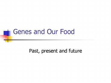 Genes and Our Food