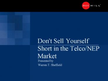 Don't Sell Yourself Short in the Telco/NEP Market