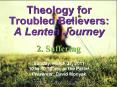 Theology for Troubled Believers: A Lenten Journey PowerPoint PPT Presentation