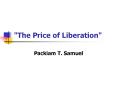 The Price of Liberation PowerPoint PPT Presentation