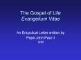 The Gospel of Life Evangelium Vitae PowerPoint PPT Presentation