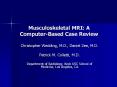 Musculoskeletal MRI: A Computer-Based Case Review PowerPoint PPT Presentation