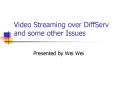Video Streaming over DiffServ and some other Issues PowerPoint PPT Presentation