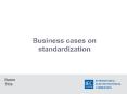 Business cases on standardization PowerPoint PPT Presentation