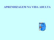 APRENDIZAGEM NA VIDA ADULTA