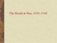 The World at War, 1939 PowerPoint PPT Presentation