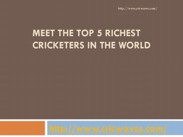 5 Richest Cricketers - Cricwaves