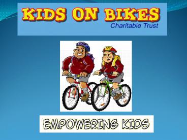 Why Kids on Bikes ?