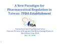 A New Paradigm for Pharmaceutical Regulation in Taiwan: TFDA Establishment PowerPoint PPT Presentation