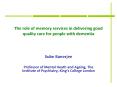 The role of memory services in delivering good quality care for people with dementia PowerPoint PPT Presentation