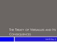 The Treaty of Versailles and Its Consequences PowerPoint PPT Presentation