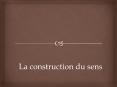 La construction du sens PowerPoint PPT Presentation