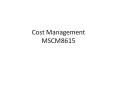 Cost Management MSCM8615 PowerPoint PPT Presentation