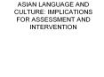 ASIAN LANGUAGE AND CULTURE: IMPLICATIONS FOR ASSESSMENT AND INTERVENTION PowerPoint PPT Presentation