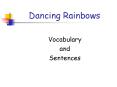 Dancing Rainbows PowerPoint PPT Presentation