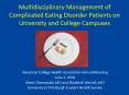 Multidisciplinary Management of Complicated Eating Disorder Patients on University and College Campuses PowerPoint PPT Presentation